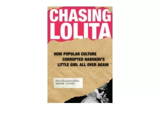 Download Chasing Lolita How Popular Culture Corrupted Nabokovs Little Girl All Over Again for android