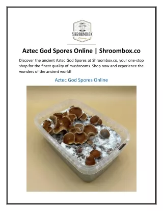 Aztec God Spores Online  Shroombox.co
