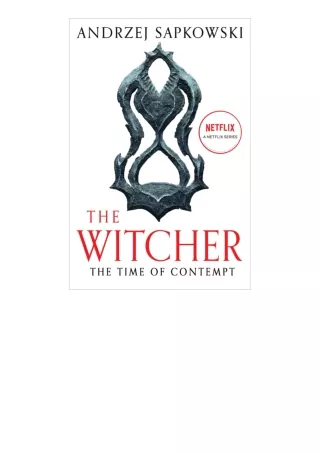 PDF read online The Time of Contempt The Witcher Book 4 / The Witcher Saga Novel