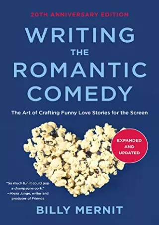 PDF/READ Writing The Romantic Comedy, 20th Anniversary Expanded and Updated Edition: