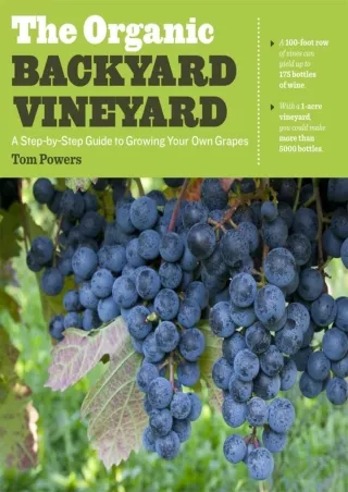 Download Book [PDF] The Organic Backyard Vineyard: A Step-by-Step Guide to Growing Your Own Grapes