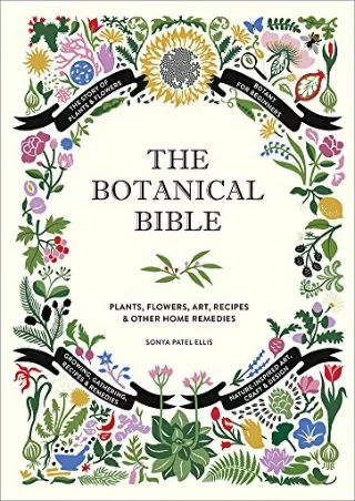 $PDF$/READ/DOWNLOAD The Botanical Bible: Plants, Flowers, Art, Recipes & Other Home Uses