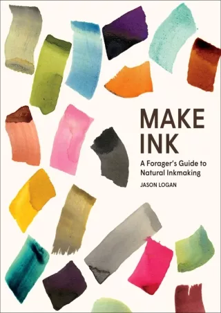 Download Book [PDF] Make Ink: A Forager's Guide to Natural Inkmaking