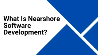 What is nearshore software development