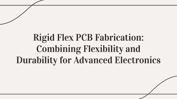 rigid flex pcb fabrication combining flexibility