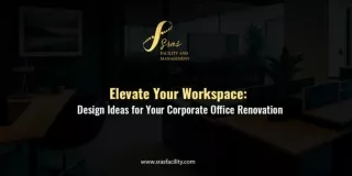 Elevate Your Workspace: Design Ideas for Your Corporate Office Renovation