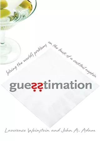 PDF/READ Guesstimation: Solving the World's Problems on the Back of a Cocktail Napkin