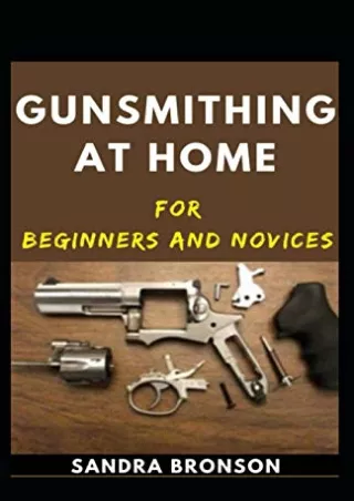 DOWNLOAD/PDF Gunsmithing At Home For Beginners And Novices