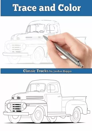 Download Book [PDF] Trace and Color: Classic Trucks: Adult Activity Book