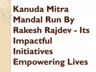 Kanuda Mitra Mandal Run By Rakesh Rajdev - Its Impactful Initiatives Empowering