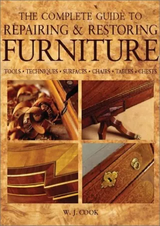 READ [PDF] The Complete Guide to Repairing and Restoring Furniture