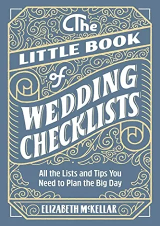 READ [PDF] The Little Book of Wedding Checklists: All the Lists and Tips You Need to Plan the Big Day