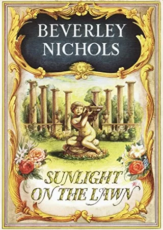 [PDF] DOWNLOAD Sunlight On The Lawn (Beverley Nichols Trilogy Book 3)