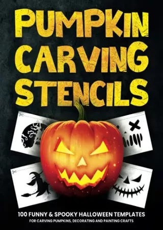 $PDF$/READ/DOWNLOAD Pumpkin Carving Stencils: 100 Funny & Spooky Halloween Templates for Carving Pumpkins, Decorating an