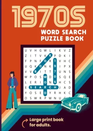[PDF READ ONLINE] 1970's word search puzzle book: 70s retro word search large print book for adults. Decade word search