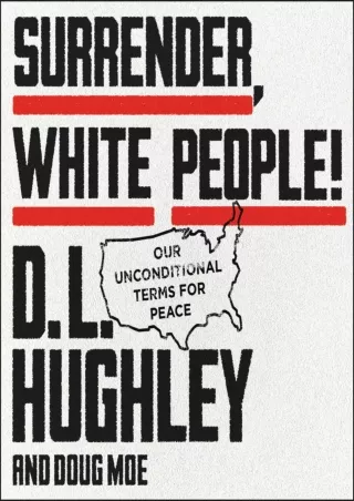 $PDF$/READ/DOWNLOAD Surrender, White People!: Our Unconditional Terms for Peace