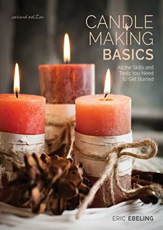 get [PDF] Download Candle Making Basics: All the Skills and Tools You Need to Get Started (How To Basics)