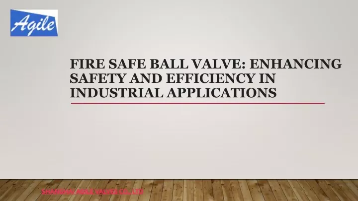 fire safe ball valve enhancing safety