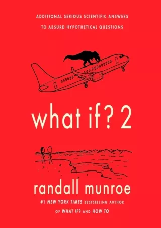 Read ebook [PDF] What If? 2: Additional Serious Scientific Answers to Absurd Hypothetical Questions