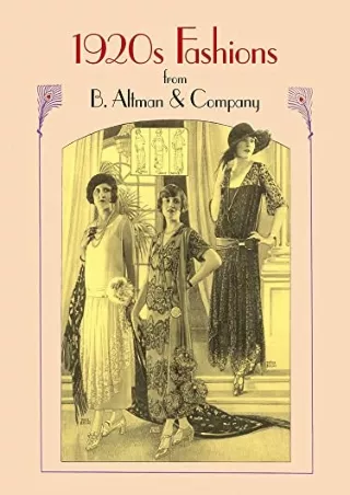 [PDF] DOWNLOAD 1920s Fashions from B. Altman & Company (Dover Fashion and Costumes)