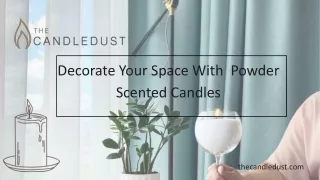 Decorate Your Space With Powder Scented Candles