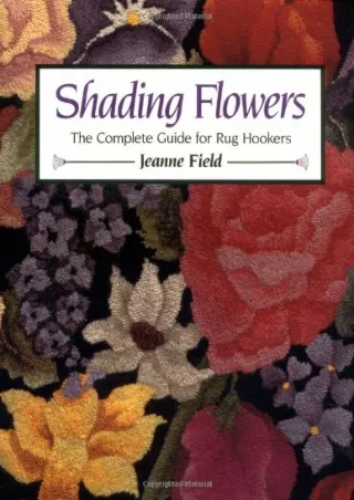 PDF/READ Shading Flowers: The Complete Guide for Rug Hookers