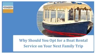 Why Should You Opt for a Boat Rental Service on Your Next Family Trip