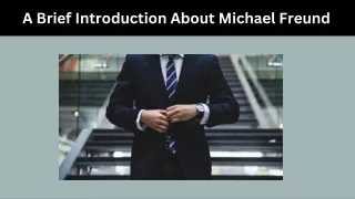 A Brief Introduction About Michael Freund