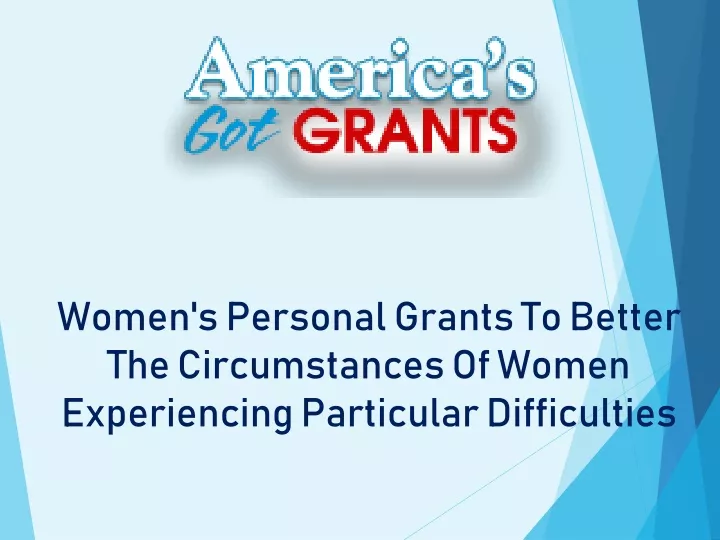 women s personal grants to better the circumstances of women experiencing particular difficulties