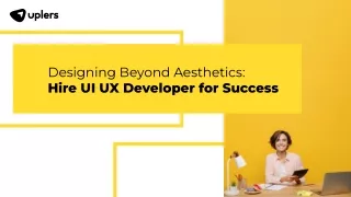 Designing Beyond Aesthetics Hire UI UX Developer for Success