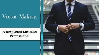 Victor Makras - A Respected Business Professional