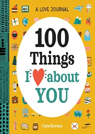 Read ebook [PDF] A Love Journal: 100 Things I Love about You (100 Things I Love About You Journal)