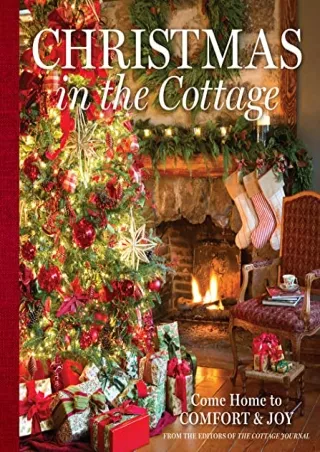 DOWNLOAD/PDF Christmas in the Cottage: Come Home to Comfort & Joy (Cottage Journal)