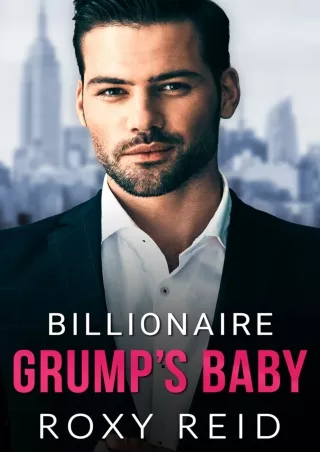 get [PDF] Download Billionaire Grump's Baby: An Enemies to Lovers Fake Marriage Romance