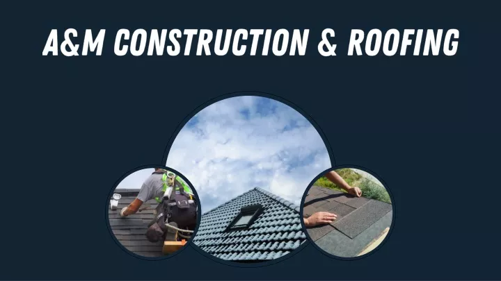 a m construction roofing