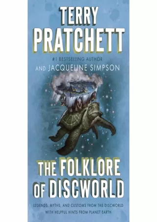 [PDF READ ONLINE] The Folklore of Discworld: Legends, Myths, and Customs from the Discworld with Helpful Hints from Plan