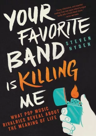 get [PDF] Download Your Favorite Band Is Killing Me: What Pop Music Rivalries Reveal About the Meaning of Life