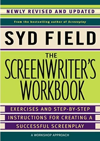 Download Book [PDF] The Screenwriter's Workbook: Exercises and Step-by-Step Instructions for Creating a Successful Scree