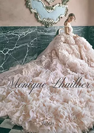 DOWNLOAD/PDF Monique Lhuillier: Dreaming of Fashion and Glamour