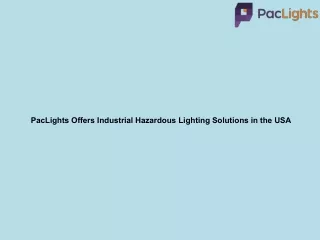 PacLights Offers Industrial Hazardous Lighting Solutions in the USA