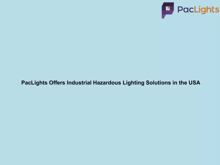 paclights offers industrial hazardous lighting