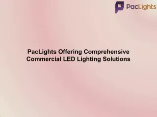 PacLights Offering Comprehensive Commercial LED Lighting Solutions