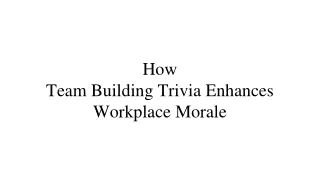 How Team  Building Trivia Enhances Workplace Morale