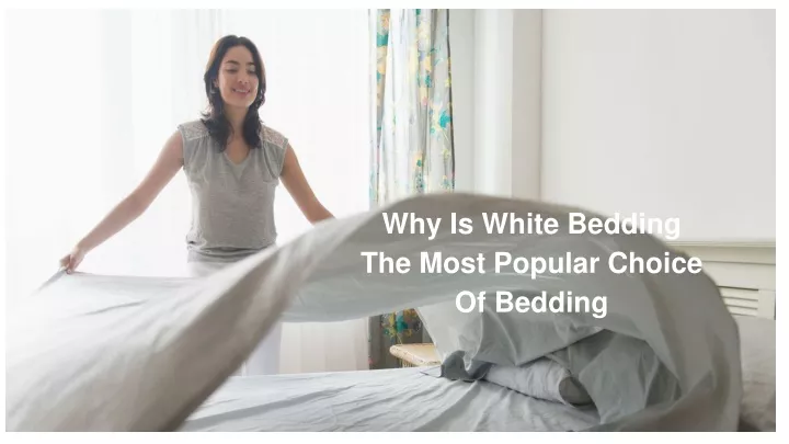 why is white bedding the most popular choice