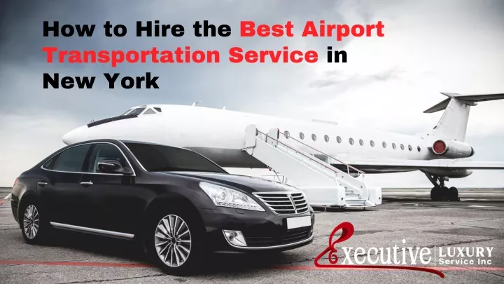 how to hire the best airport transportation