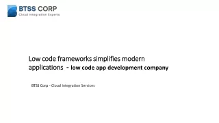 Low code frameworks simplifies modern applications