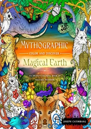 [PDF READ ONLINE] Mythographic Color and Discover: Magical Earth: An Artist's Coloring Book of Natural Wonders