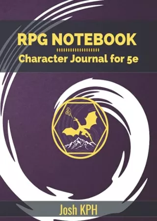 DOWNLOAD/PDF RPG Notebook: Character Journal for 5e: Notes, Spell Sheets, Inventory, and More
