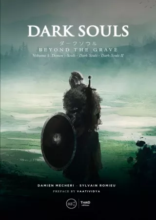 Read ebook [PDF] Dark Souls : Beyond the Grave - Volume 1: Demons Souls - Dark Souls - Dark Souls II