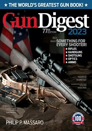 PDF/READ Gun Digest 2023, 77th Edition: The World's Greatest Gun Book!